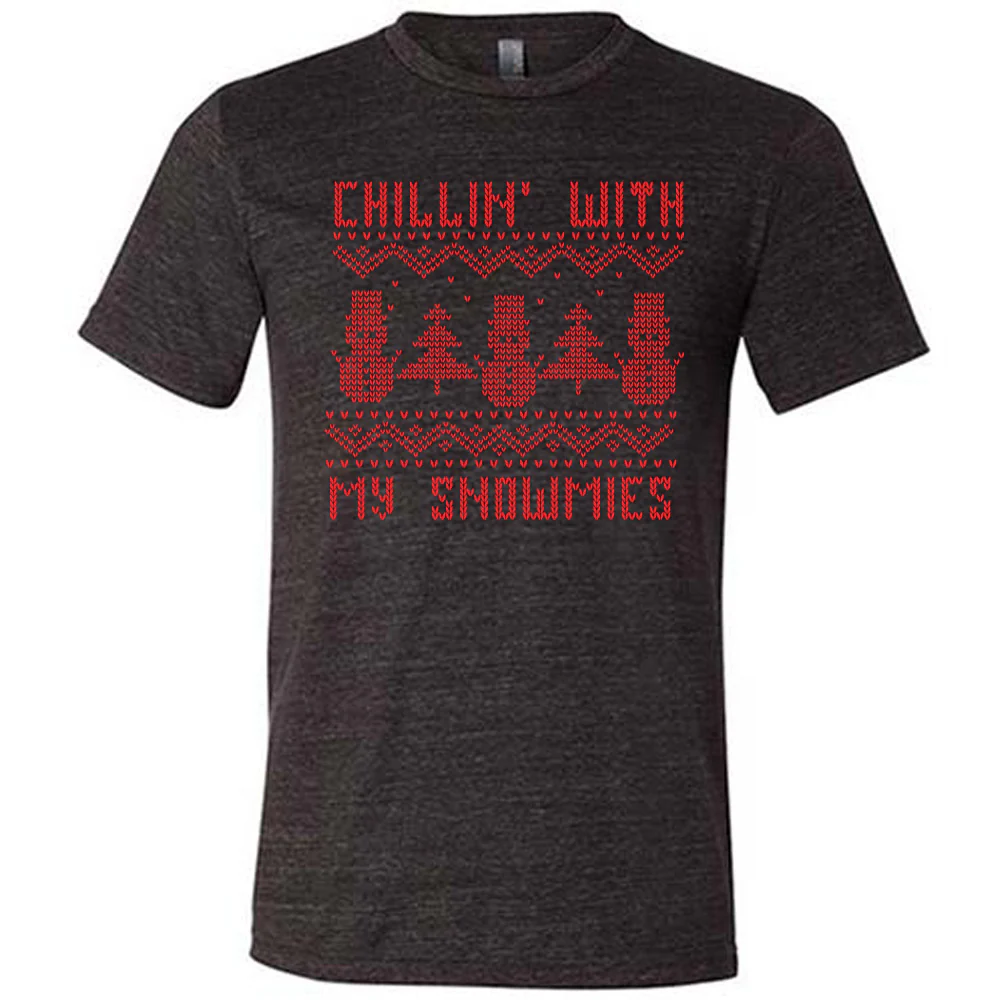 Chillin With My Snowmies Shirt Unisex