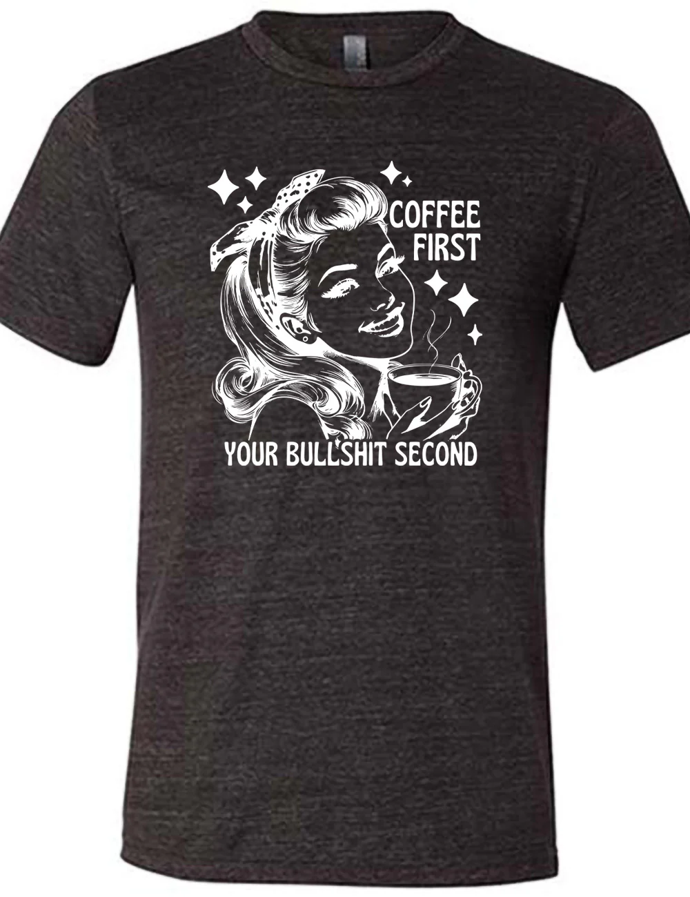 Coffee First Your Bullshit Second Shirt Unisex