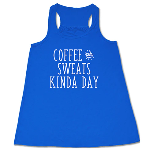 Coffee & Sweats Kind Of Day Shirt - Image 2