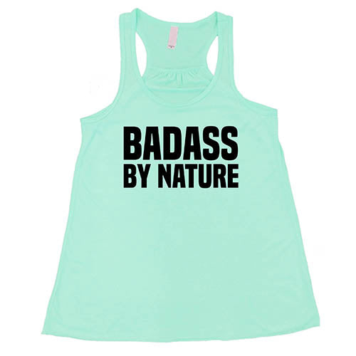 Badass By Nature Shirt - Image 4