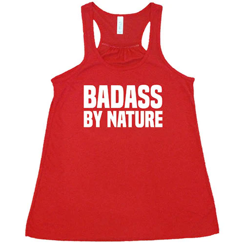 Badass By Nature Shirt - Image 5