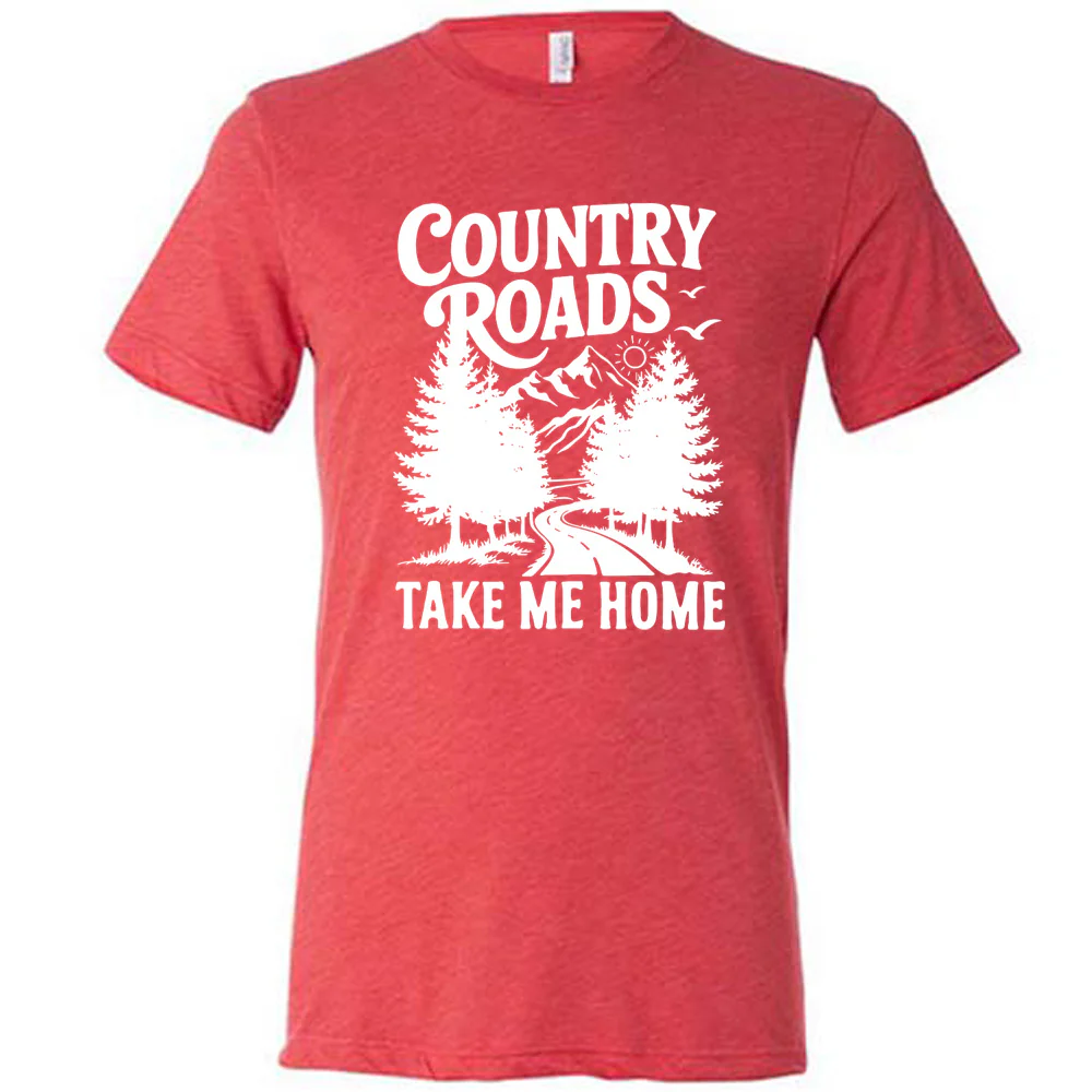 Country Roads Take Me Home Shirt Unisex - Image 5