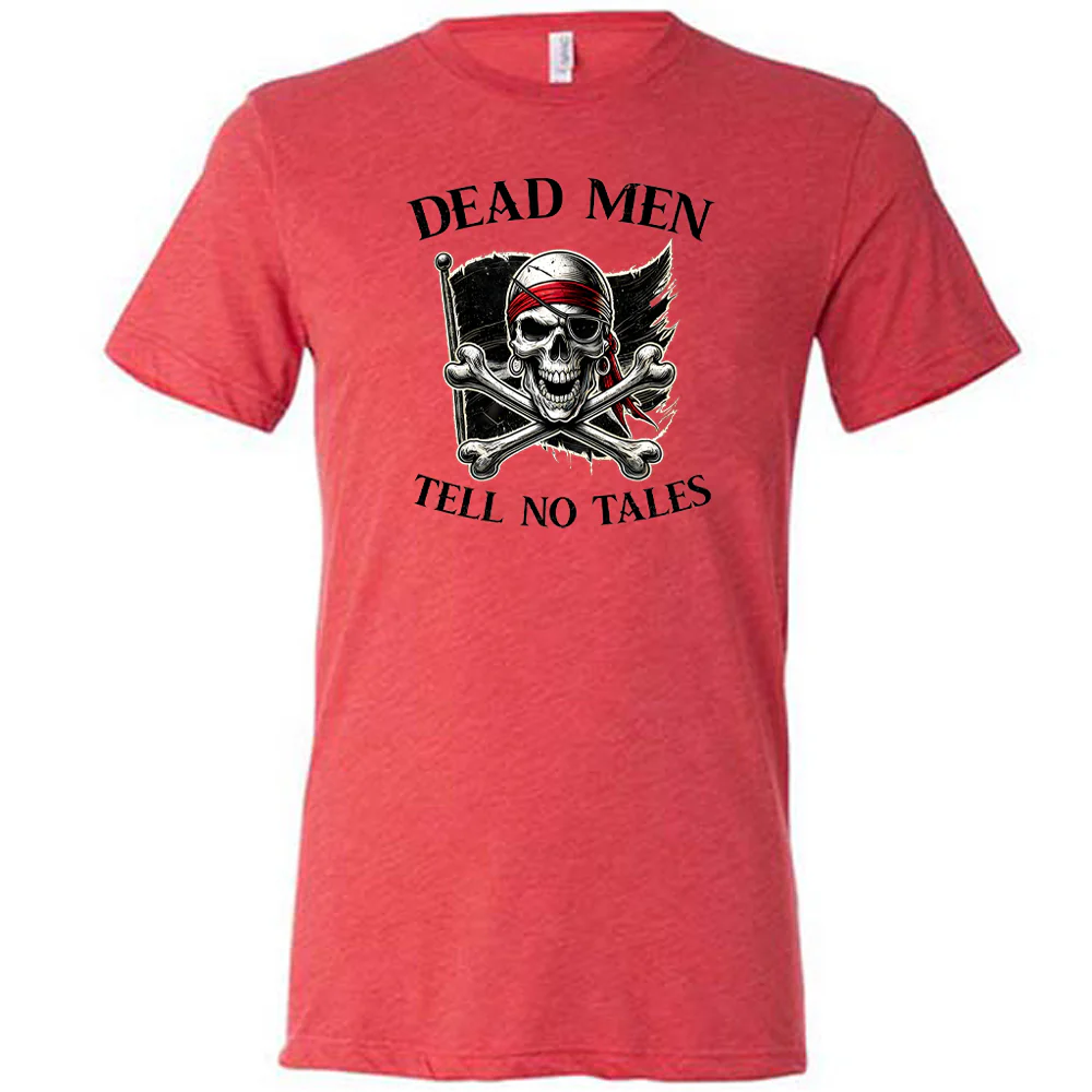 Dead Men Tell No Tales Shirt Unisex - Image 6