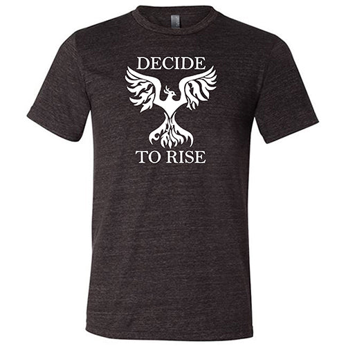 Decide To Rise Shirt Unisex - Image 3