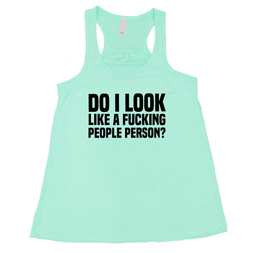Do I Look Like A Fucking People Person Shirt