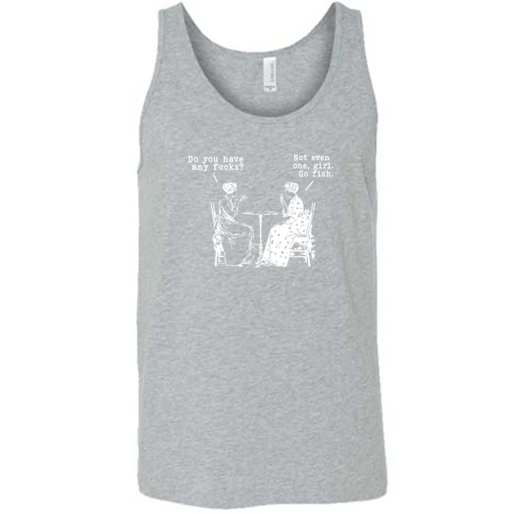 Do You Have Any Fucks? Not Even One, Girl. Go Fish Shirt Unisex - Image 5