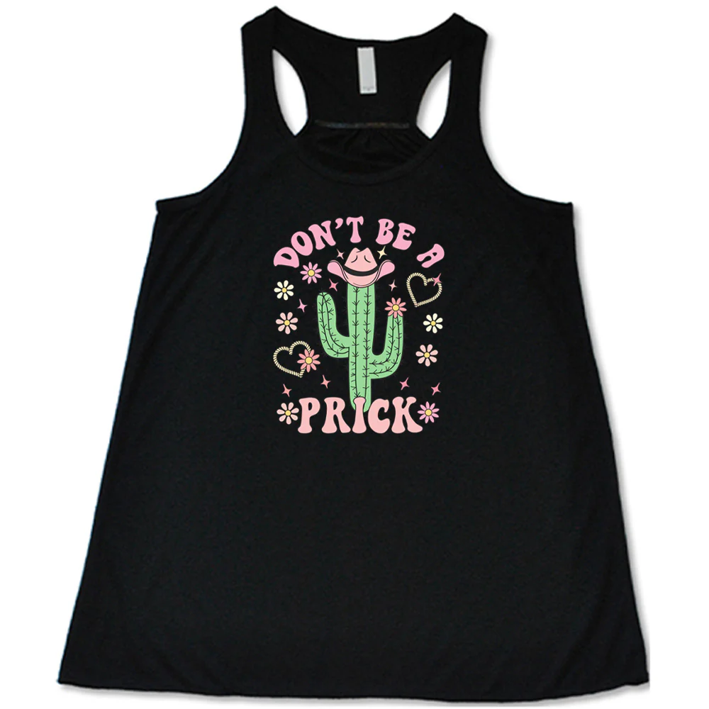 Don't Be A Prick Shirt