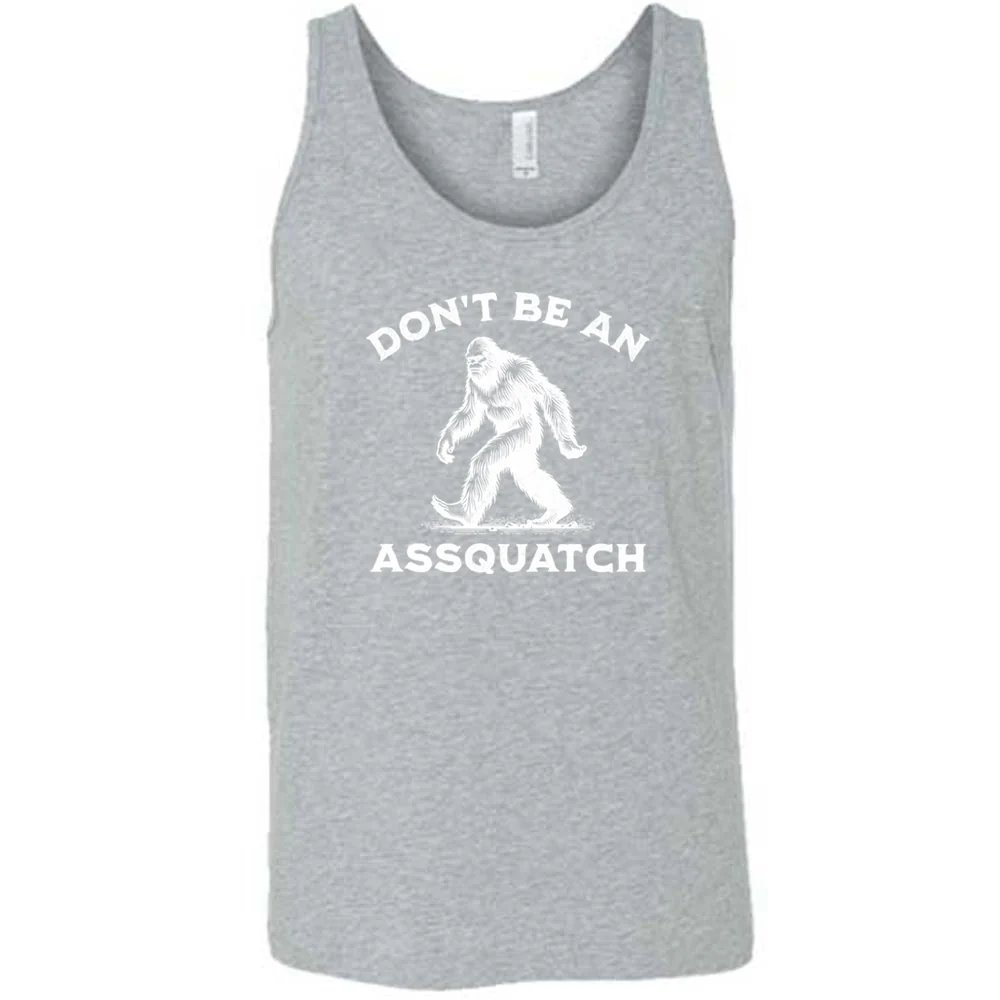Don't Be An Assquatch Shirt Unisex - Image 4