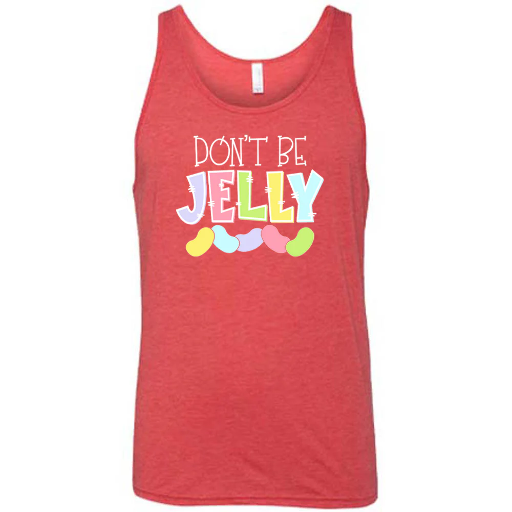 Don't Be Jelly Shirt Unisex - Image 8