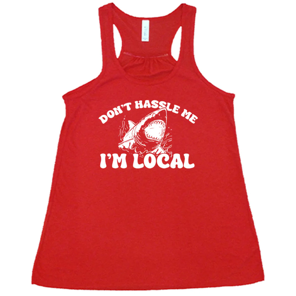 Don't Hassle Me I'm Local Shirt - Image 2