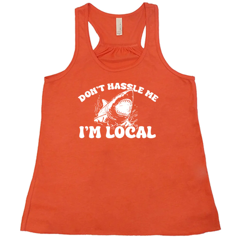 Don't Hassle Me I'm Local Shirt - Image 5