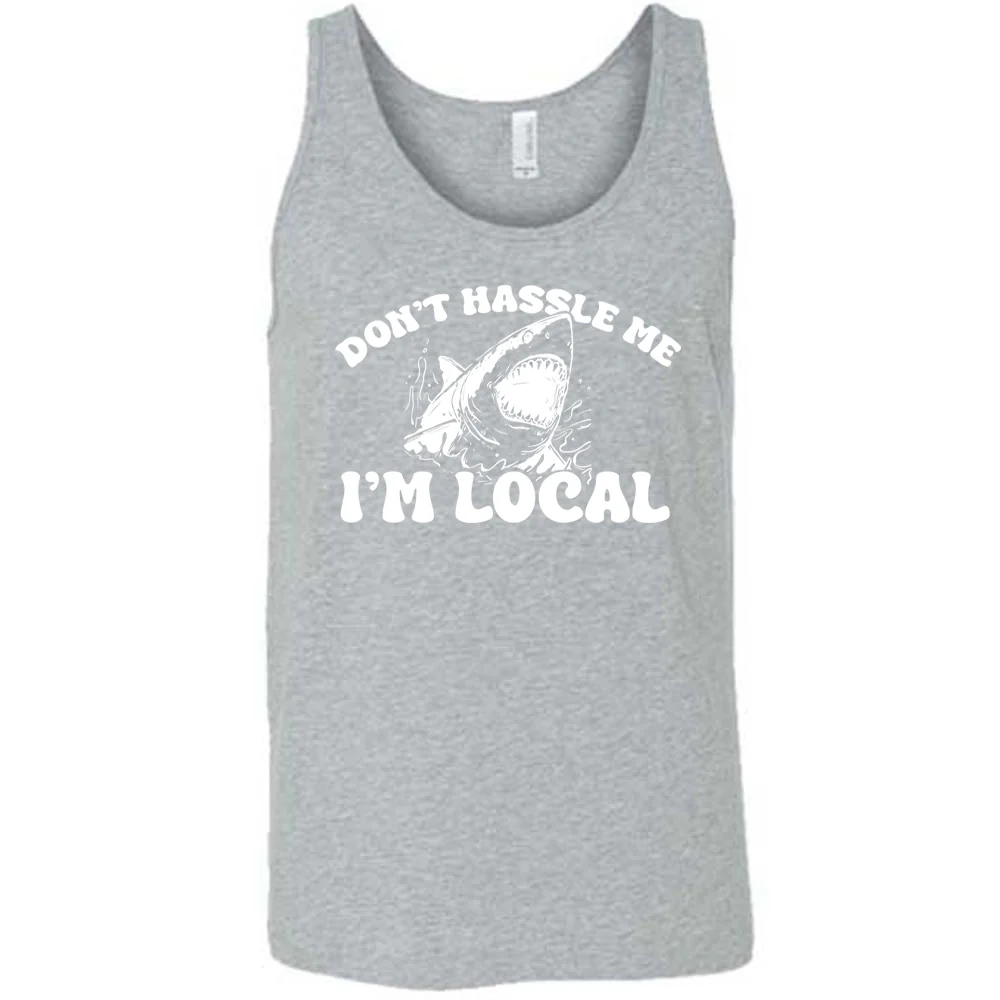 Don't Hassle Me I'm Local Shirt Unisex - Image 4