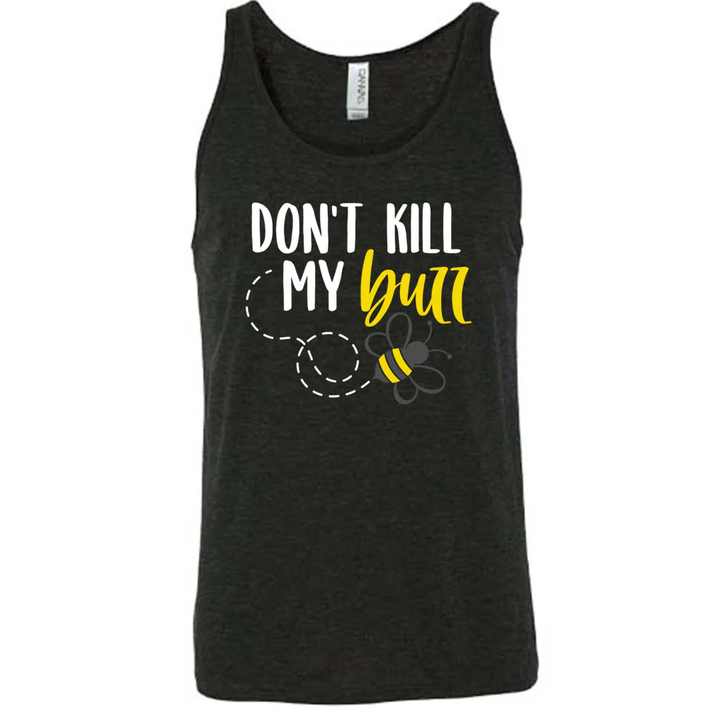 Don't Kill My Buzz Shirt Unisex - Image 2