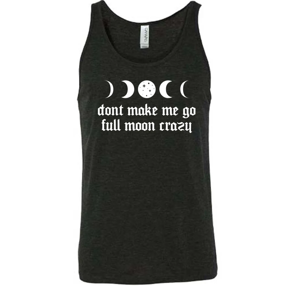 Don't Make Me Go Full Moon Crazy Shirt Unisex - Image 2