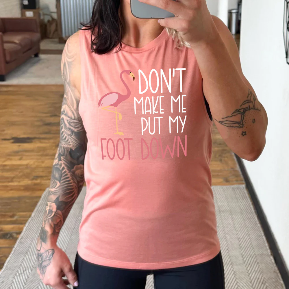 Don't Make Me Put My Foot Down Muscle Tank - Image 4