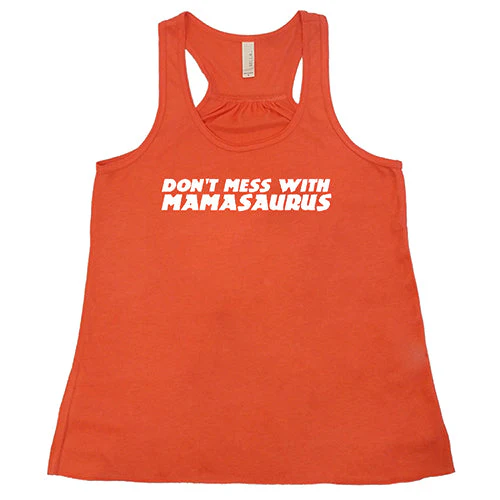 Don't Mess With Mamasaurus Shirt - Image 6