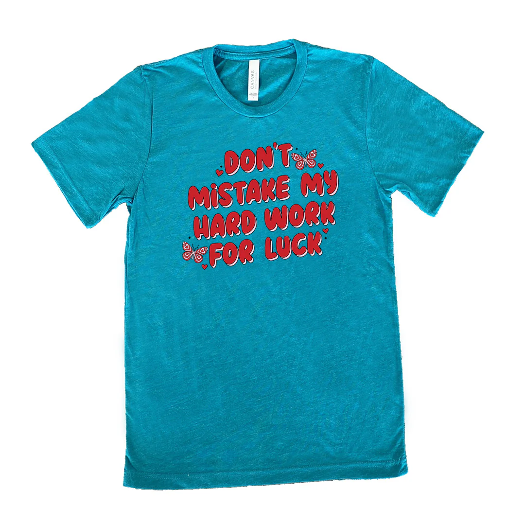 Don't Mistake My Hard Work For Luck Shirt Unisex - Image 10