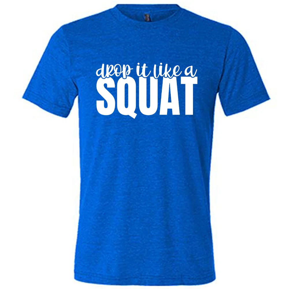 Drop It Like A Squat Shirt Unisex - Image 3