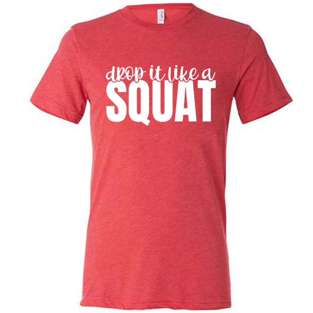 Drop It Like A Squat Shirt Unisex - Image 5