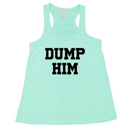 Dump Him Shirt - Image 2