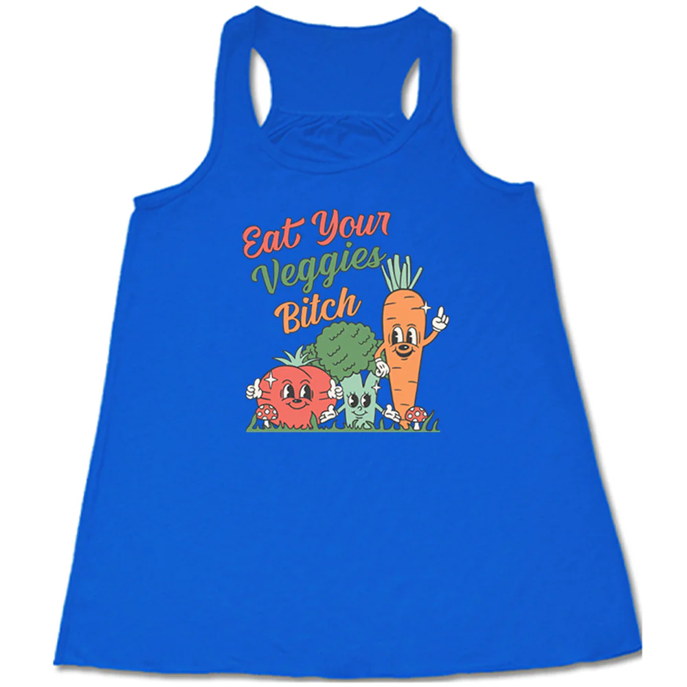 Eat Your Veggies Bitch Shirt - Image 6