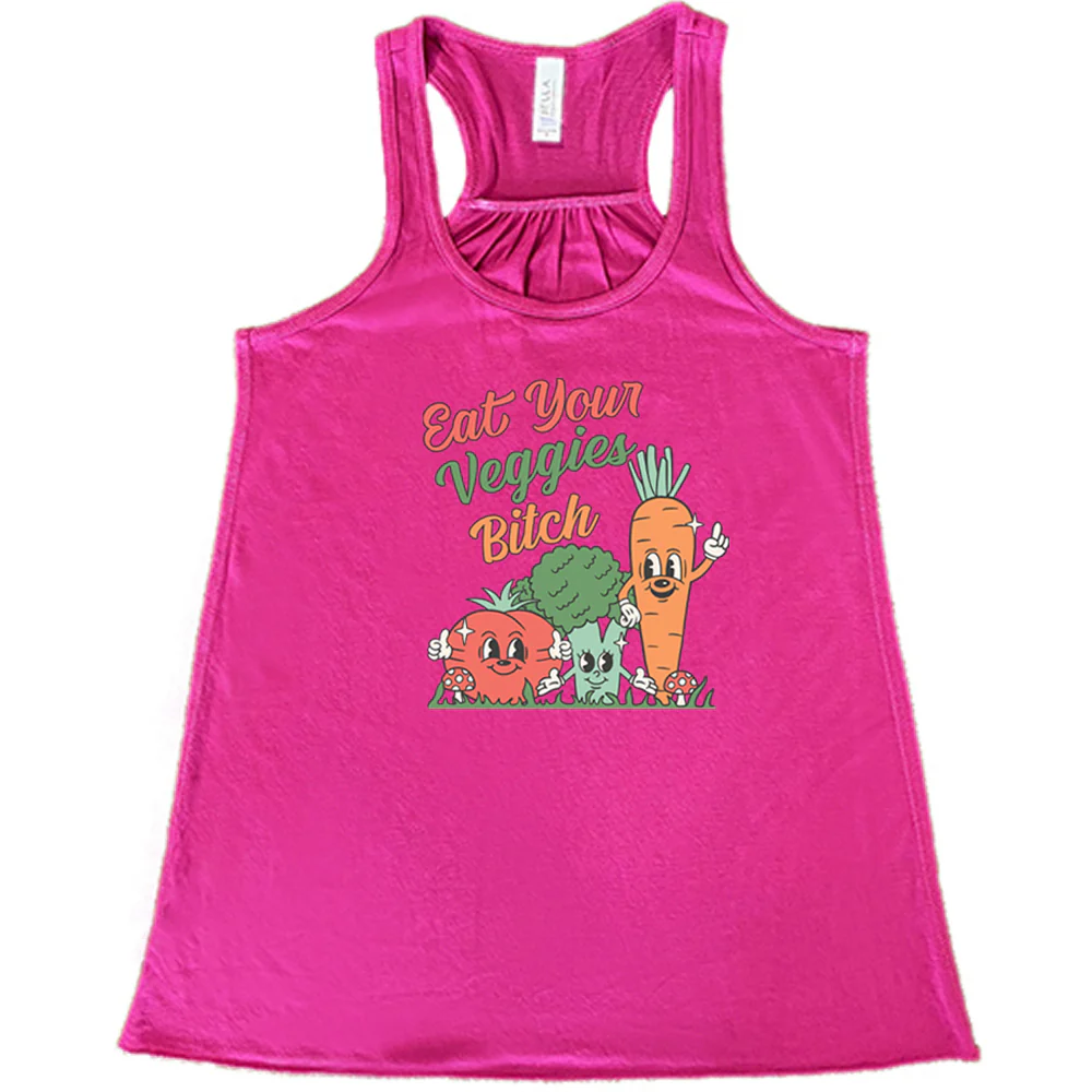 Eat Your Veggies Bitch Shirt - Image 8