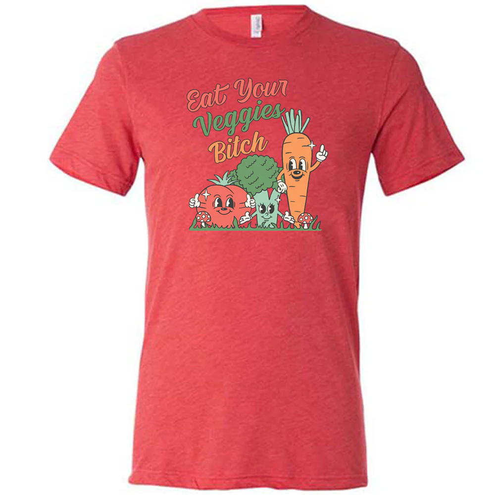 Eat Your Veggies Bitch Shirt Unisex - Image 8