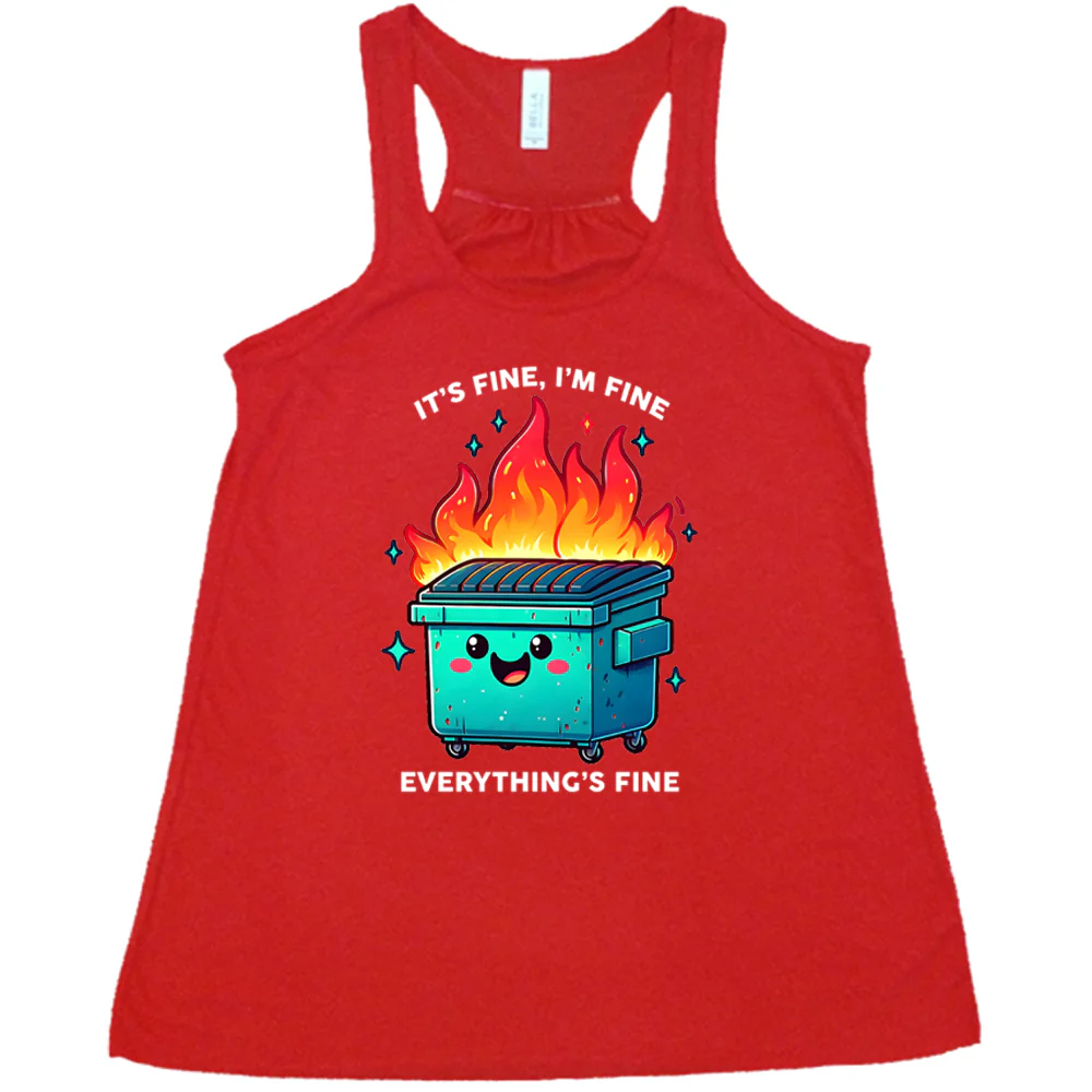 Everything's Fine Dumpster Fire Shirt - Image 5