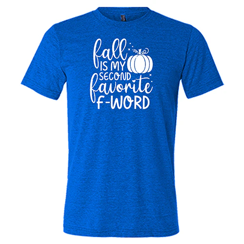 Fall Is My Second Favorite F-Word Shirt Unisex - Image 3