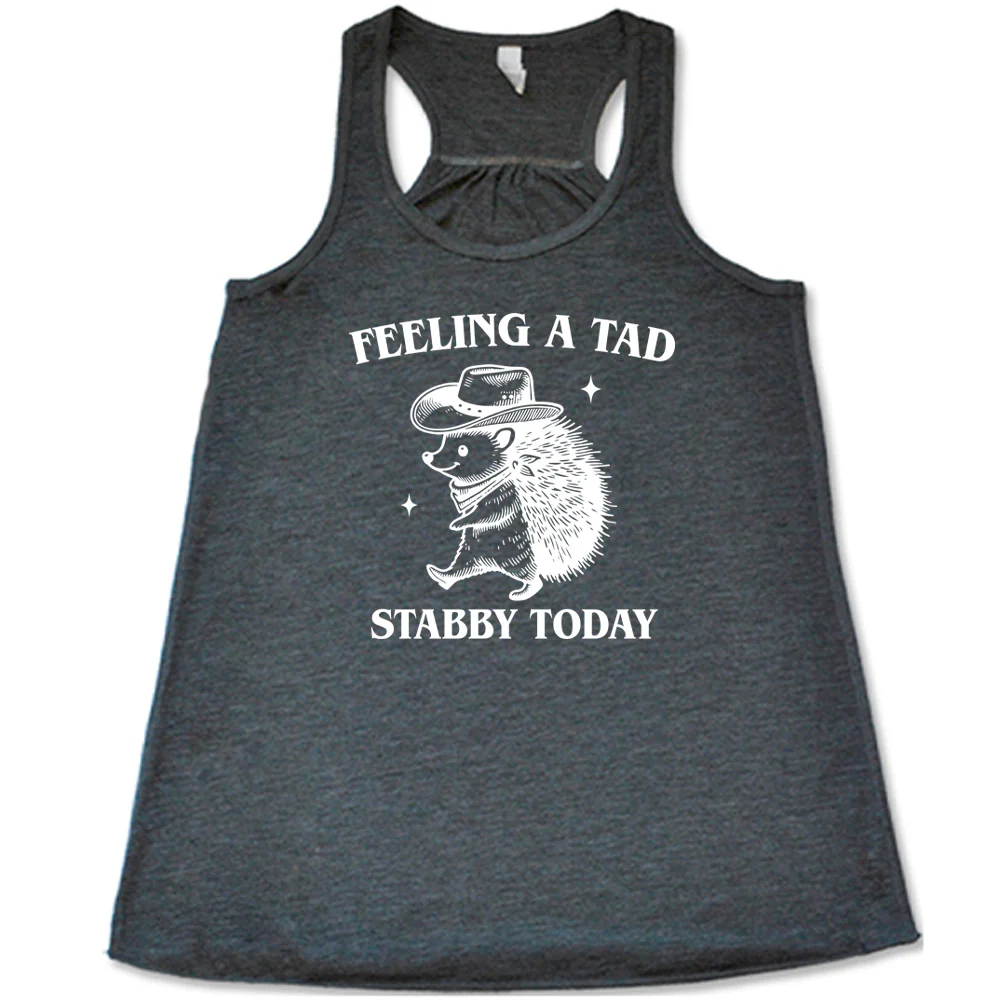 Feeling A Tad Stabby Today Shirt - Image 2