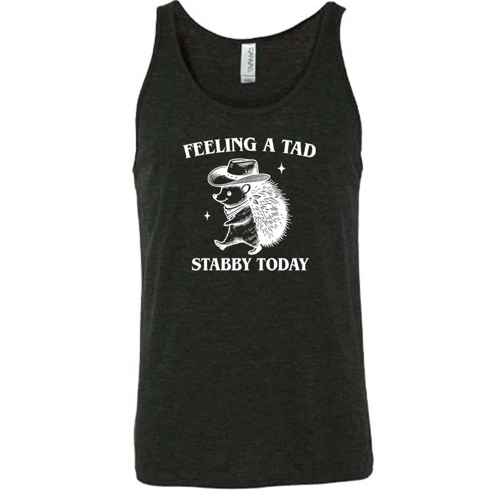 Feeling A Tad Stabby Today Shirt Unisex - Image 3