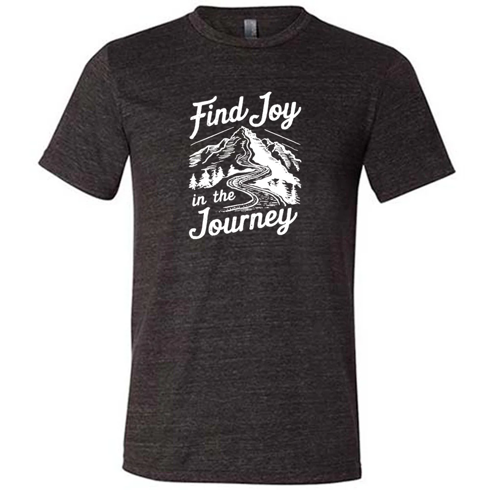 Find Joy In The Journey Shirt Unisex