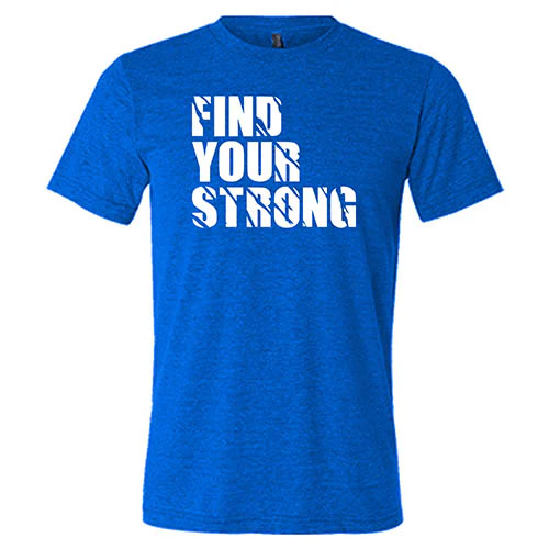 Find Your Strong Shirt Unisex - Image 3