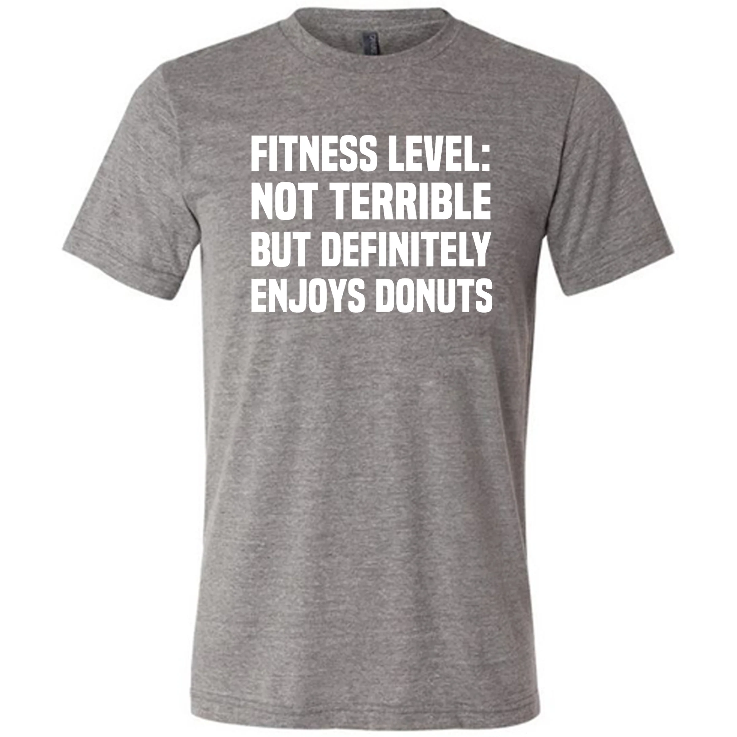 Fitness Level Not Terrible But Definitely Enjoys Donuts Shirt Unisex - Image 7