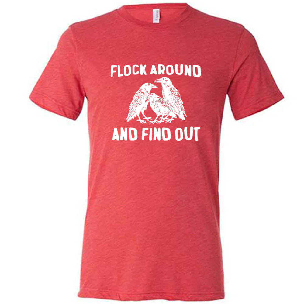 Flock Around And Find Out Shirt Unisex - Image 5