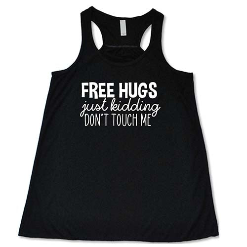 Free Hugs Just Kidding Don't Touch Me Shirt - Image 2