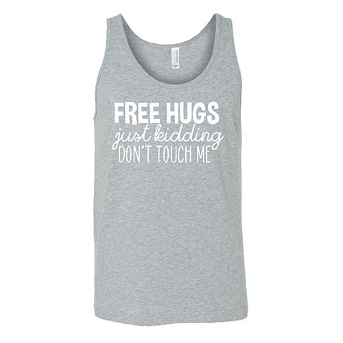 Free Hugs Just Kidding Don't Touch Me Shirt Unisex - Image 6