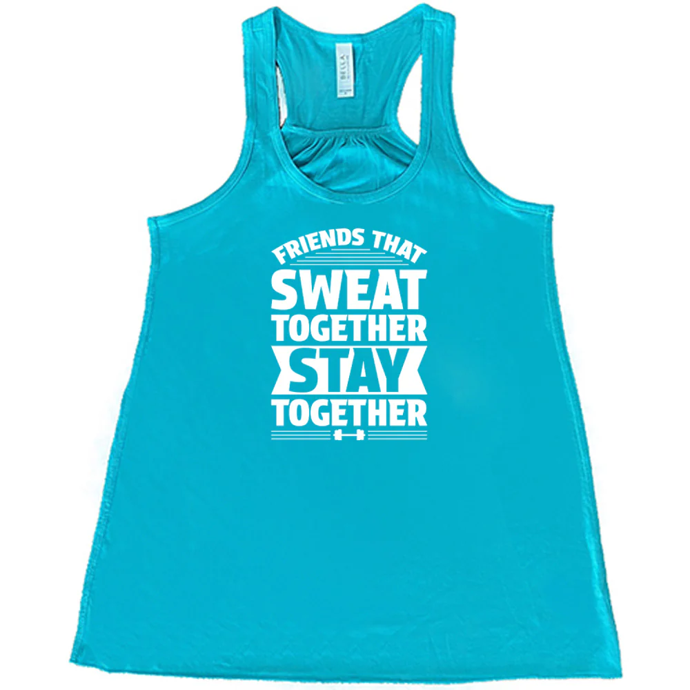 Friends That Sweat Together Stay Together Shirt - Image 5