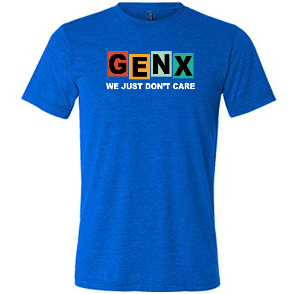 GenX We Just Don't Care Shirt Unisex - Image 3