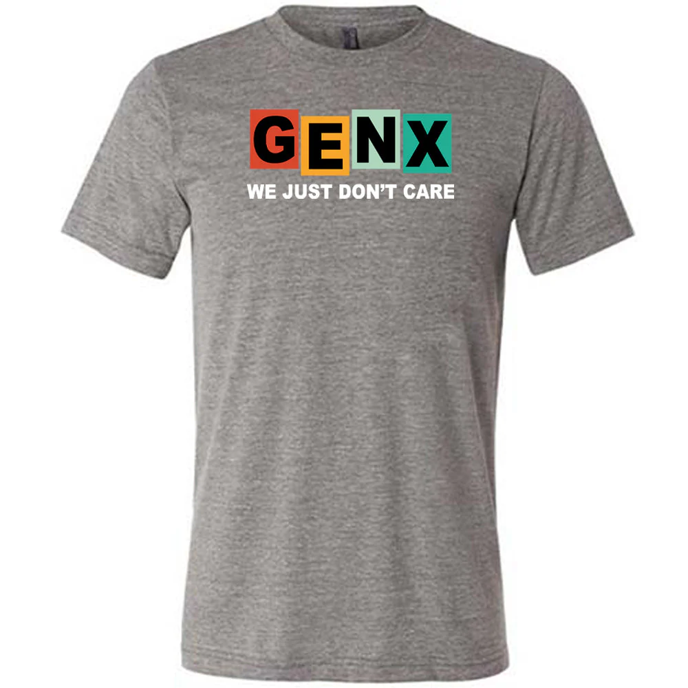 GenX We Just Don't Care Shirt Unisex - Image 5