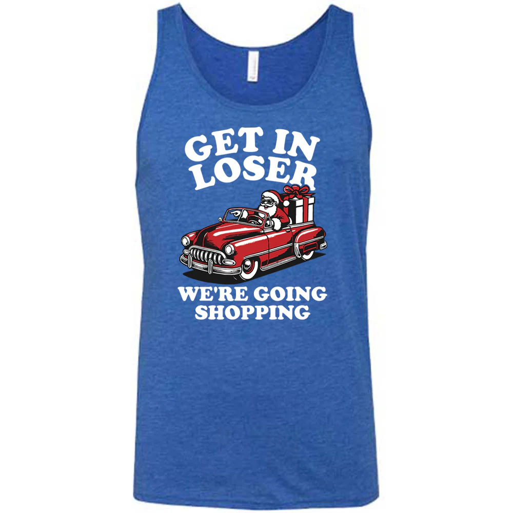 Get In Loser We're Going Shopping Santa Shirt Unisex - Image 4