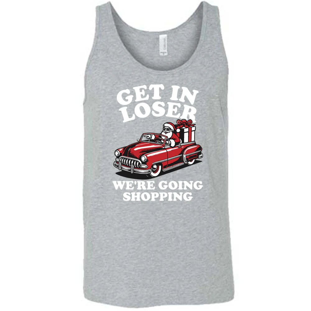 Get In Loser We're Going Shopping Santa Shirt Unisex - Image 8