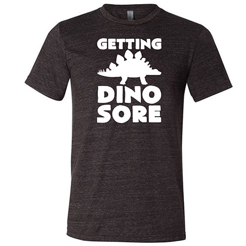 Getting Dino Sore Shirt Unisex - Image 2
