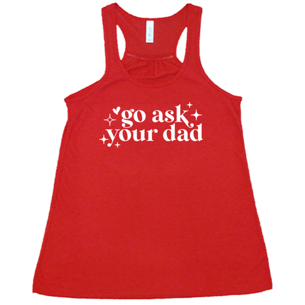 Go Ask Your Dad Shirt - Image 5