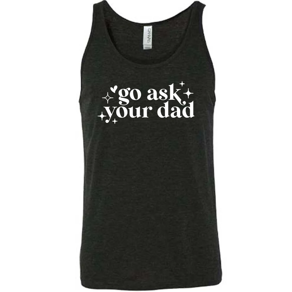 Go Ask Your Dad Shirt Unisex - Image 2