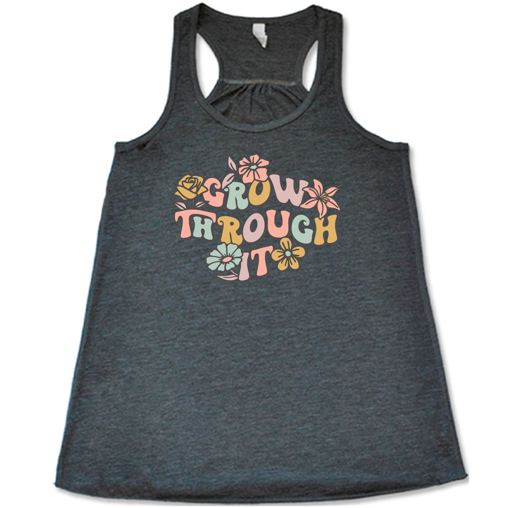 Grow Through It Shirt - Image 2