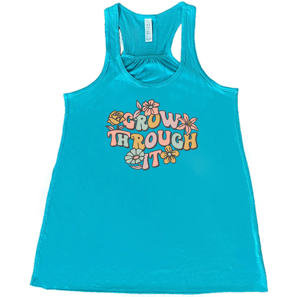 Grow Through It Shirt - Image 6