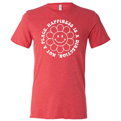 Happiness Is A Direction Not A Place Shirt Unisex - Image 7