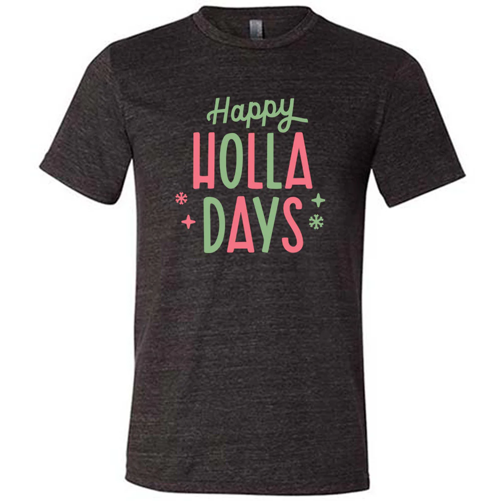 Happy Holla Days Shirt Unisex