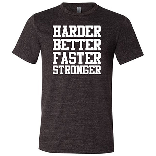 Harder Better Faster Stronger Shirt Unisex - Image 3